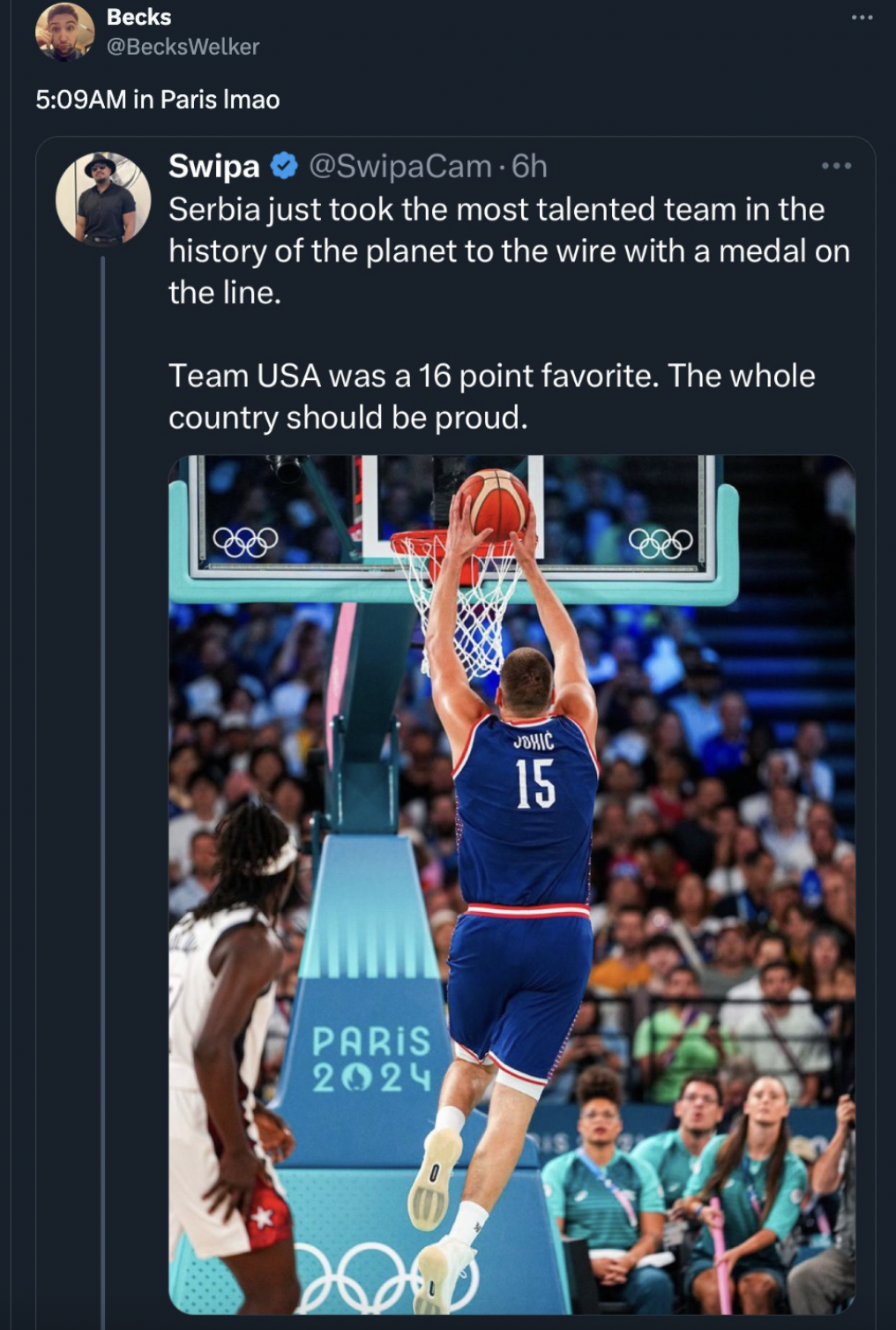 Basketball - Becks Am in Paris Imao Swipa Serbia just took the most talented team in the history of the planet to the wire with a medal on the line. Team Usa was a 16 point favorite. The whole country should be proud. Paris 2024 15